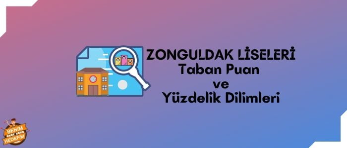 Lise Taban Puanları, Zonguldak Lise Yüzdelik Dilimleri