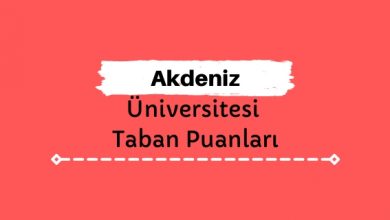 Akdeniz Üniversitesi Taban Puanları ve Sıralamaları, AKDÜ Taban Puanları ve Başarı Sıralaması