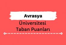 Avrasya Üniversitesi Taban Puanları ve Sıralamaları - AVÜ