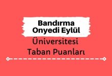 Bandırma Onyedi Eylül Üniversitesi Taban Puanları ve Sıralamaları