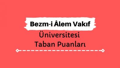 Bezm-i Âlem Vakıf Üniversitesi Taban Puanları ve Sıralamaları - BVÜ