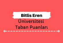 Bitlis Eren Üniversitesi Taban Puanları ve Sıralamaları, BEÜ Taban Puanları ve Başarı Sıralaması