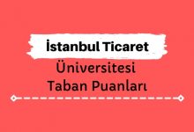 İstanbul Ticaret Üniversitesi Taban Puanları ve Sıralamaları - İTİCÜ