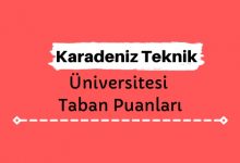 Karadeniz Teknik Üniversitesi Taban Puanları ve Sıralamaları