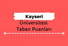 Kayseri Üniversitesi Taban Puanları ve Sıralamaları