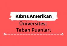 Kıbrıs Amerikan Üniversitesi Taban Puanları ve Sıralamaları