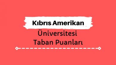 Kıbrıs Amerikan Üniversitesi Taban Puanları ve Sıralamaları
