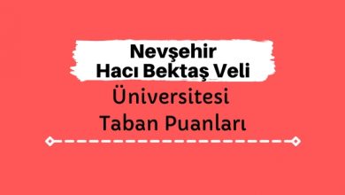 Nevşehir Hacı Bektaş Veli Üniversitesi Taban Puanları ve Sıralamaları