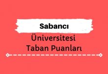 Sabancı Üniversitesi Taban Puanları ve Sıralamaları