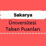 Sakarya Üniversitesi Taban Puanları ve Sıralamaları, SAÜ Taban Puanları ve Başarı Sıralaması