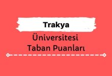 Trakya Üniversitesi Taban Puanları ve Sıralamaları, TÜ Taban Puanları ve Başarı Sıralaması