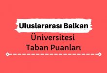 Uluslararası Balkan Üniversitesi Taban Puanları ve Sıralamaları - İBÜ